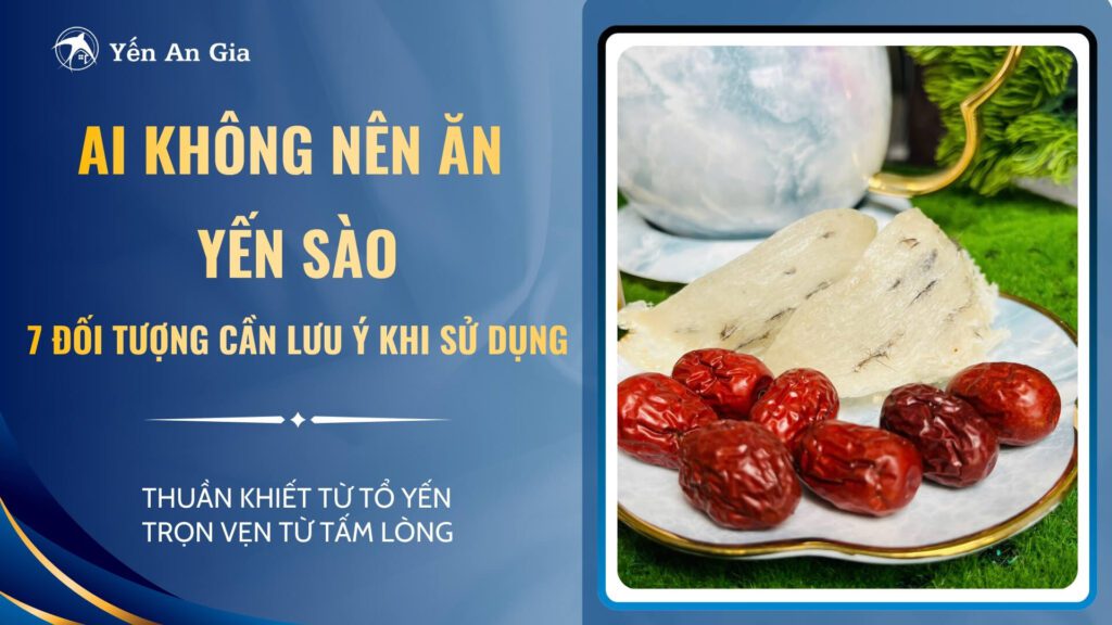 ai không nên ăn yến sào